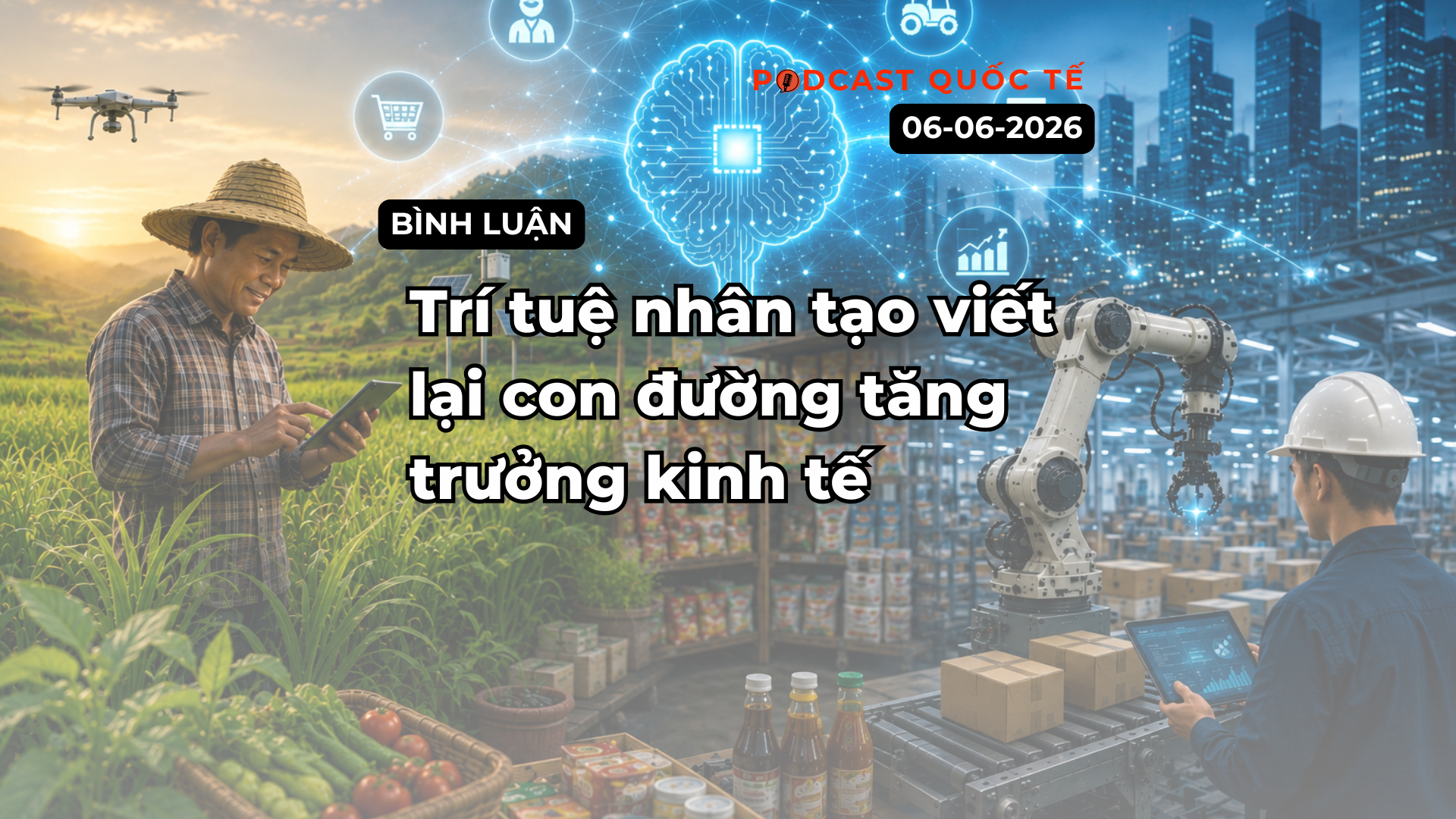 [Podcast cuối tuần] Trí tuệ nhân tạo viết lại con đường tăng trưởng kinh tế