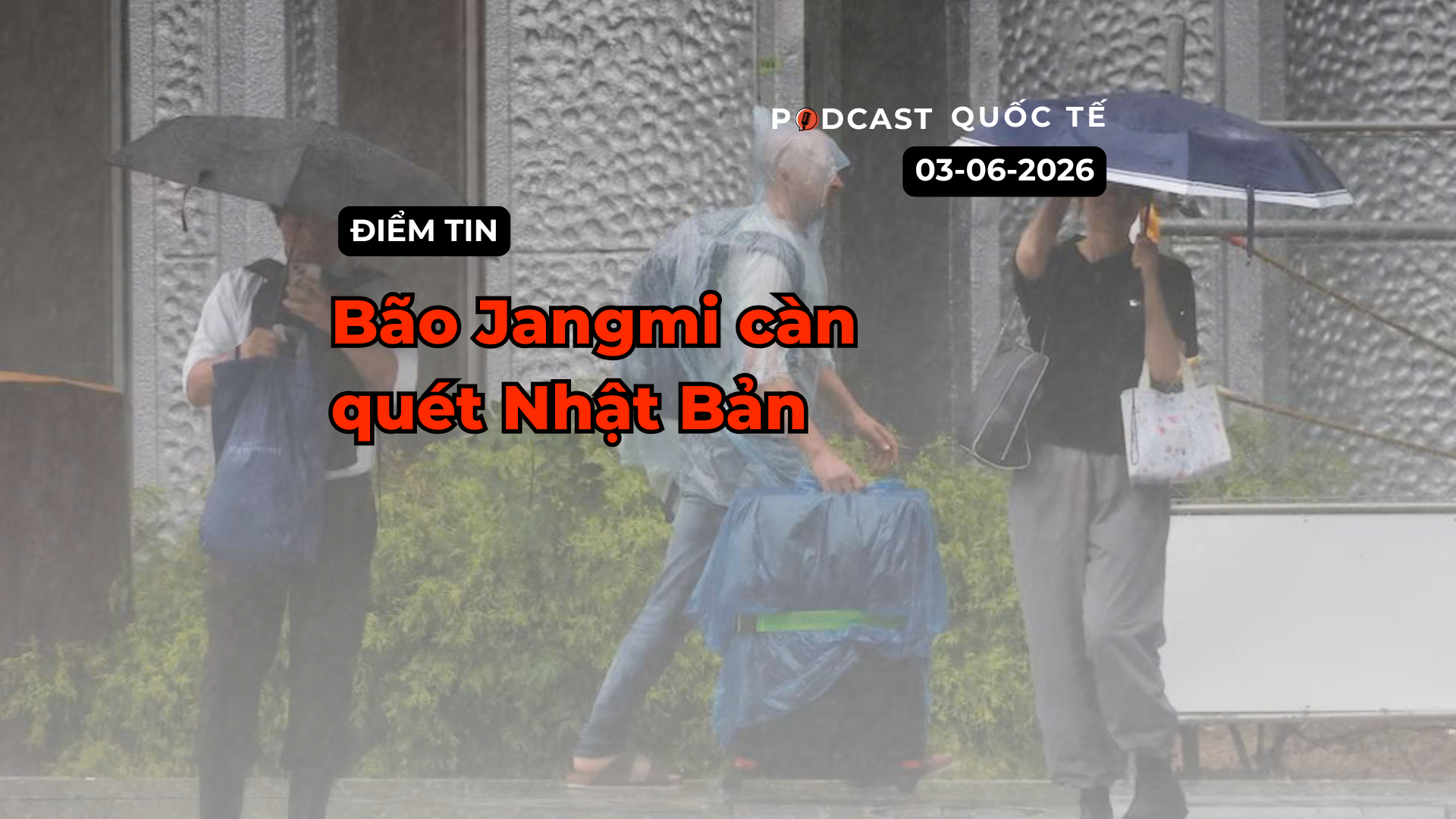 [Podcast] Tin tức thế giới ngày 3-6: Bão Jangmi càn quét Nhật Bản